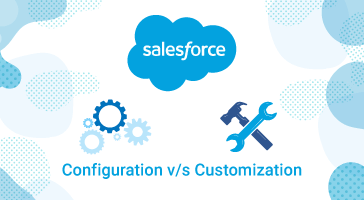 Salesforce Configuration vs Customization