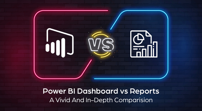Power-BI-Dashboard-vs-Reports