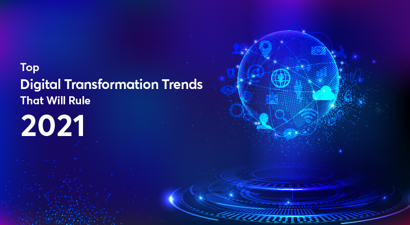 Top-Digital-Transformation-Trends-For-2021