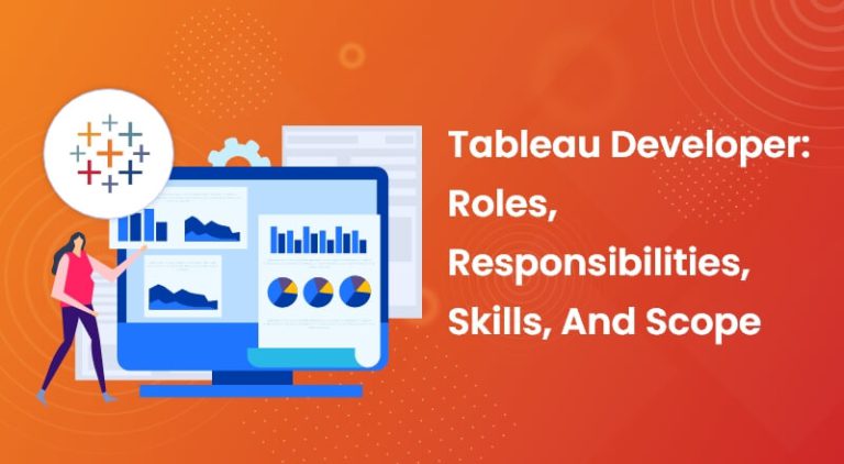 Tableau Developer: Roles, Responsibilities, Skills, And Scope | SPEC INDIA