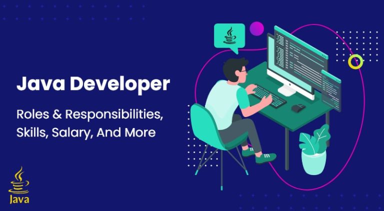Java Developer Overview: Responsibilities, Skills, and Compensation