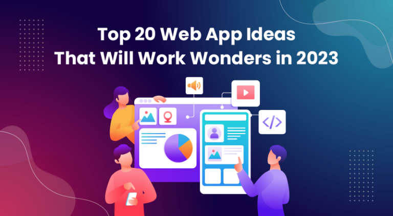 Top 20 Web App Ideas That Will Work Wonders In 2023 SPEC INDIA