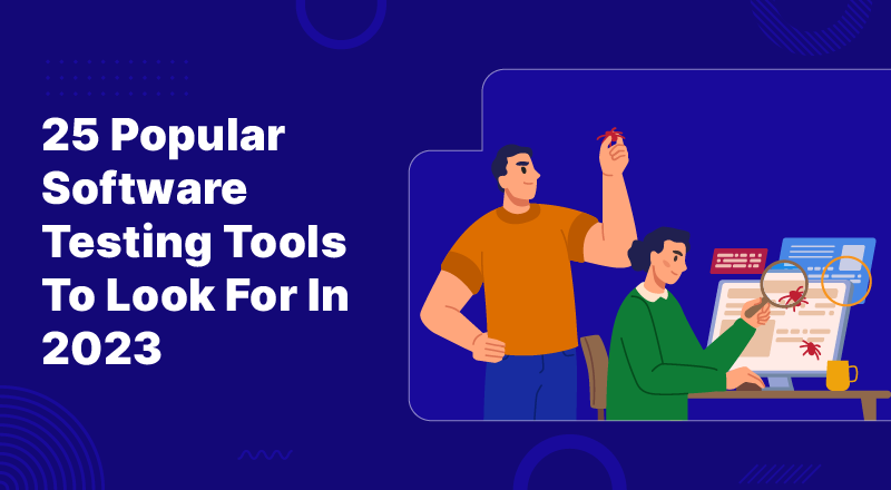 25 Best Web Application Testing Tools In 2023 - The QA Lead