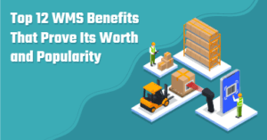 12 Unbeatable Benefits of WMS That Showcase Its Popularity(blog image)
