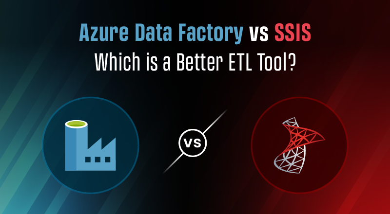 Azure Data Factory vs SSIS