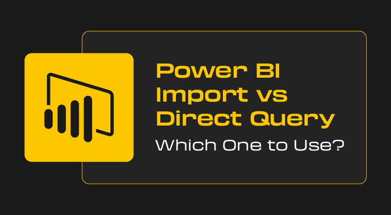 Power BI Import vs Direct Query: Comparison