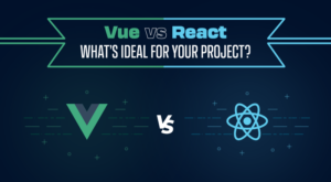 VueJS vs ReactJS: A Detailed Comparison of Two Popular JS Frameworks