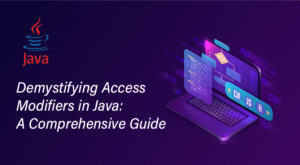 Access Modifiers in Java: Public, Private, and Protected