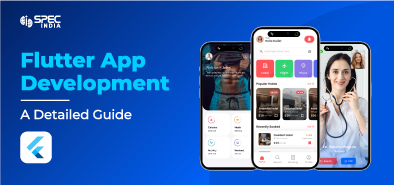 A Detailed Guide of Flutter App Development
