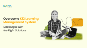 How to Overcome K12 Learning Management System Challenges with the Right Solutions?(blog image)