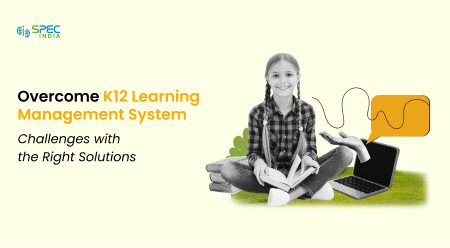 K12 Learning Management System Challenges and Solution
