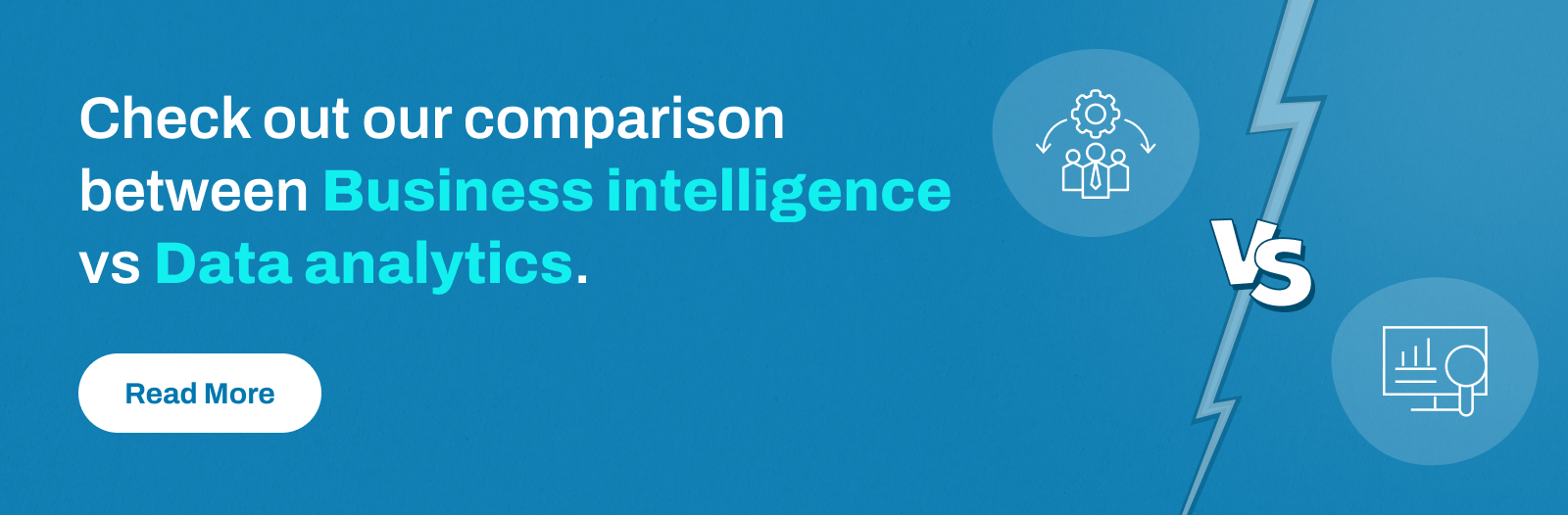 Business Intelligence vs Data Analytics
