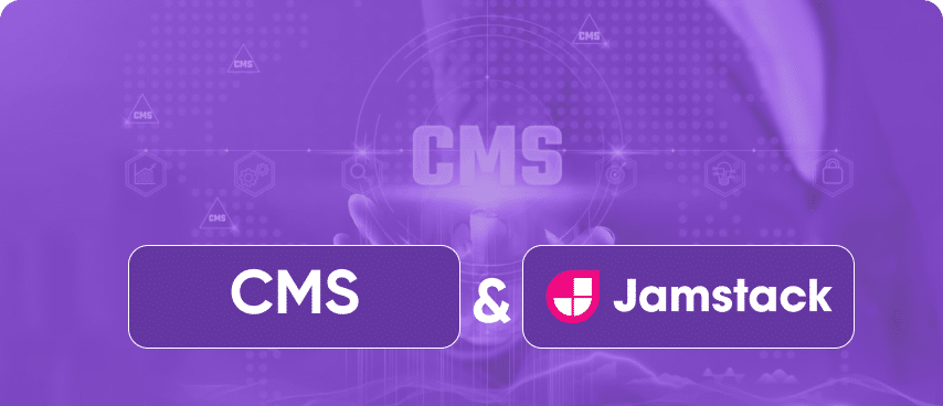 Headless CMS & JAMstack