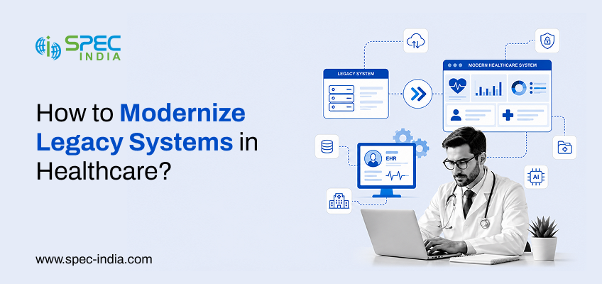Modernizing Legacy Systems in Healthcare